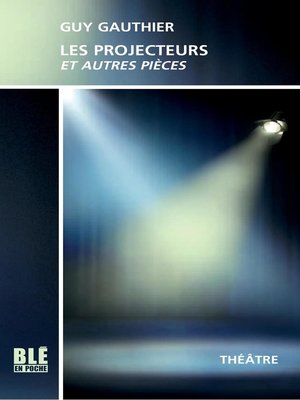cover image of Les projecteurs et autres pièces